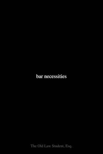Bar Necessities: Rule statements for bar exam and law school essays