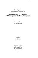 Multiphase Flow-technology and Consequences for Field Development: 1st: Conference Proceedings