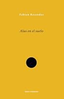 Alas en el suelo: Textos reimpresos (Spanish Edition) B0D8YCN3VW Book Cover