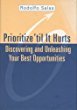Hardcover Prioritize 'Til It Hurts: Discovering and Unleashing Your Best Opportunities Book