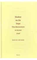 Shadow on the Steps: Time Measurement in Ancient Isreal (Societyof Biblical Literature Resources for Biblical Study)