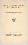 The Place of the Library in a University: A Conference Held At Harvard Universiry 30-31 March 1949 B000AMXN9S Book Cover