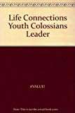 Paperback Life Connections YOUTH: Colossians - Leader Guide: Navigating Successfully Through Cultural Chaos Book