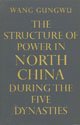 Hardcover The Structure of Power in North China During the Five Dynasties Book