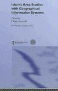Islamic Area Studies with Geographical Information Systems (New Horizons in Islamic Studies) book cover