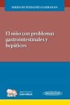 El niño con problemas gastrointestinales y hepáticos (+e-book): Series de Pediatría Garrahan