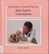 Jane Sayler: Veterinarian (Working Moms a Portrait of Their Lives) 094147755X Book Cover