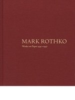 Mark Rothko: Works on Paper, 1941 - 1947 193541058X Book Cover