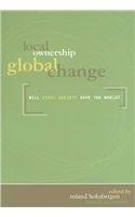 Local Ownership Global Change: Will Civil Society Save the World? 1887983376 Book Cover