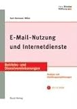 E-Mail-Nutzung und Internetdienste: Analyse und Handlungsempfehlungen (Betriebs- und Dienstvereinbarungen der Hans-Böckler-Stiftung)