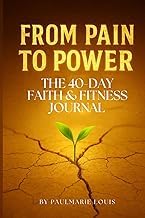 Resumen Insights Audiobook From Pain to Power: The 40-Day Holy Sweat Journal Full