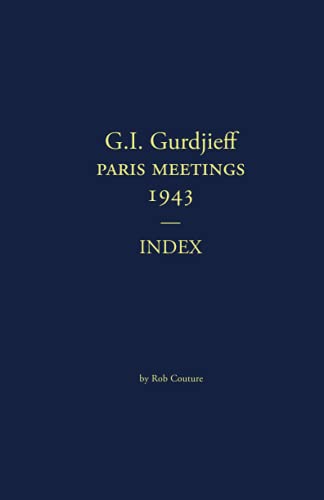 G.I. Gurdjieff Paris Meetings 1943 Index