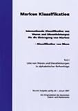 Internationale Klassifikation von Waren und Dienstleistungen für die Eintragung von Marken - Klassifikation von Nizza: Inter. Klassifikation v. Waren ... in alphabetischer Reihenfolge: TEIL I