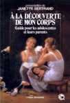 Paperback À la découverte de mon corps: Guide pour les adolescentes et leurs parents [French] Book