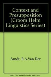 Hardcover Context and Presupposition (Croom Helm Linguistics Series) Book