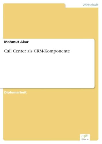 Call Center als CRM-Komponente (German Edition)
