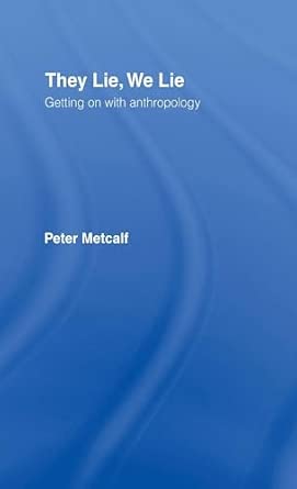 They Lie, We Lie: Getting on with Anthropology book cover