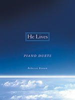 He Lives: Late Intermediate Piano Duets Four Hands, One Piano