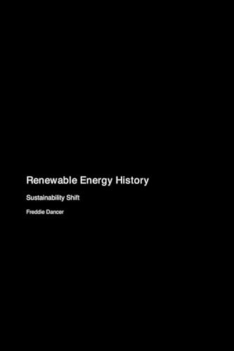 Renewable Energy History: Sustainability Shift