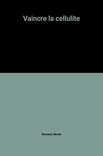 Vaincre la cellulite