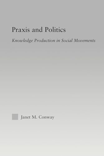 Praxis and Politics (New Approaches in Sociology)
