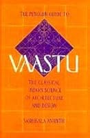 Penguin Guide to Vastu: The Classical Indian Science of Architecture and Design 0670882887 Book Cover