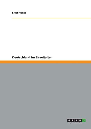 Deutschland im Eiszeitalter Deutschland im Eiszeitalter