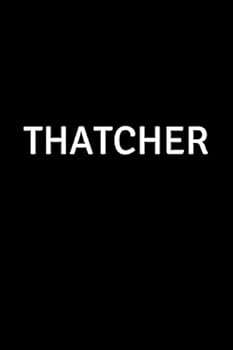 Thatcher : Personalized Notebook - Simple Gift for Man/Boyfriend/Boss Named Thatcher Journal Diary (110 Pages, Blank, Lined 6 X 9 Inches)