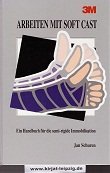 Arbeiten mit Soft Cast – ein Handbuch für die semi-rigide Immobilisation
