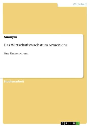 Das Wirtschaftswachstum Armeniens: Eine Untersuchung