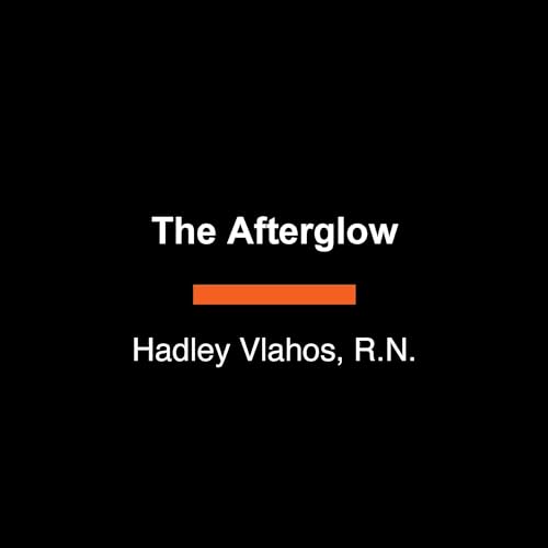 The Afterglow Audiolivro Por Hadley Vlahos R.N. capa