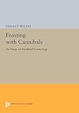 Feasting With Cannibals: An Essay on Kwakiutl Cosmology (Princeton Legacy Library, 3162)