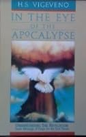 In the Eye of the Apocalypse: Understanding the Revelation, God's Message of Hope for the End Times 0830713646 Book Cover