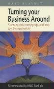 Buy Turning A Business Around: How to Spot the Warning Signs and Keep Your Business Healthy — BookShops.in