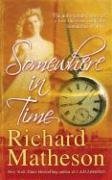 [(Somewhere in Time)] [ By (author) Richard Matheson ] [July, 2008]