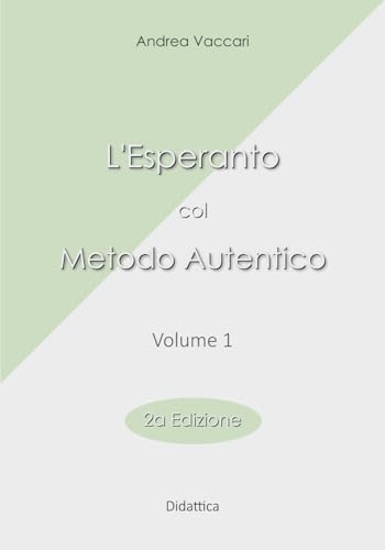  L\'Esperanto col Metodo Autentico: Volume 1