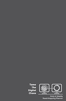 Spiral-bound Tame the Digital Chaos - Daily and Weekly Road-Mapping Planner Book