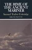 The Rime of the Ancient Mariner: Complete, Authoritative Texts of the 1798 and 1817 Versions With Biographical and Historical Contexts, Critical History, and Essays from Contemporary
