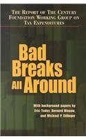 Bad Breaks All Around: The Report of The Century Foundation Working Group on Tax Expenditures 0870784641 Book Cover