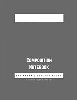 Composition Notebook: 100 Pages, College Ruled, One Subject Daily Journal Notebook, Gray (Large, 8.5 x 11 in.) (Basic Notebook) 1979444056 Book Cover