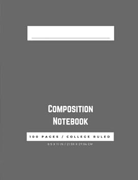 Paperback Composition Notebook: 100 Pages, College Ruled, One Subject Daily Journal Notebook, Gray (Large, 8.5 x 11 in.) (College Ruled Composition Notebooks) Book