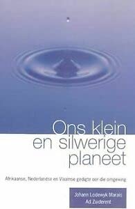 Ons klein en silwerige planeet: Afrikaanse, Nederlandse en Vlaamse gedigte oor die omgewing (Afrikaans Edition)