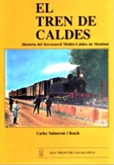 El tren de Caldes: Història del ferrocarril Mollet-Caldes de Montbui