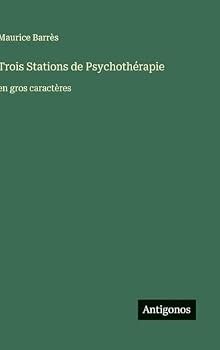 Trois Stations de Psychothérapie: en gros caractères (French Edition)