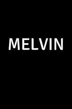 Melvin : Personalized Notebook - Simple Gift for Man/Boyfriend/Boss Named Melvin Journal Diary (110 Pages, Blank, Lined 6 X 9 Inches)