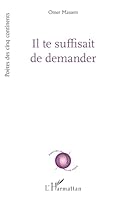 Il te suffisait de demander (Poètes Des Cinq Continents) (French Edition) 2336453967 Book Cover