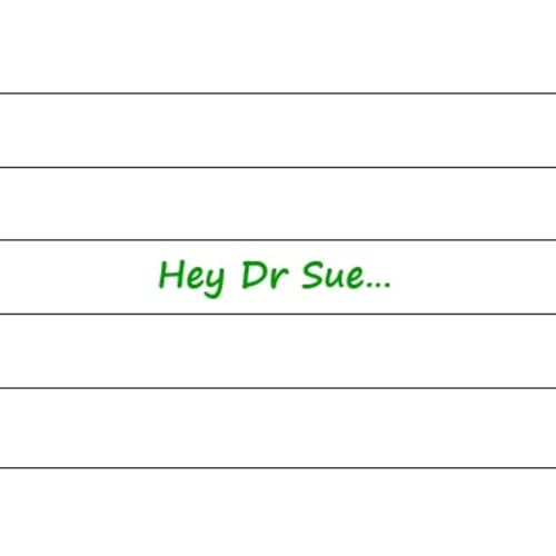 Hey Dr Sue... The Podcast cover art