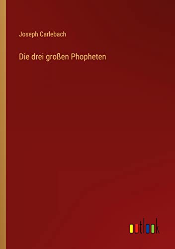 Die drei großen Phopheten (German Edition)