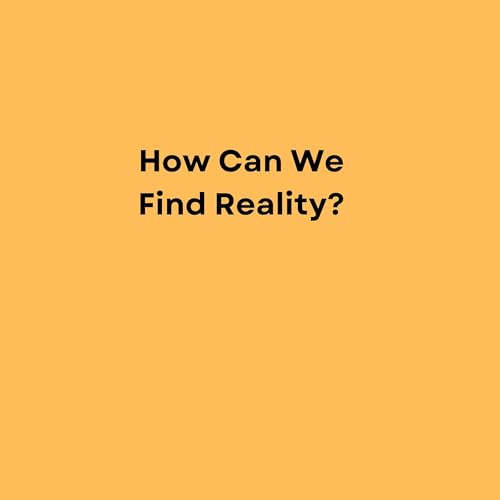 Audiobook: How Can We Find Reality? by Nanette Fong episode artwork