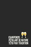 Champenois : Pétillant de nature, têtu par tradition - Carnet de Notes Humour Région Champagne : Idée Cadeau Originale Homme Femme - Journal Ligné 120 Pages - Fierté Marne 51 10